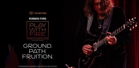 Truefire Robben Ford's Play With Fire: Ground Path Fruition TUTORiAL